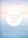 Healing Water for the Soul - Selections from Streams in the Desert and Springs in the Valley